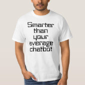 Smarter than your average chatbot AI funny text T-shirt (Voorkant)
