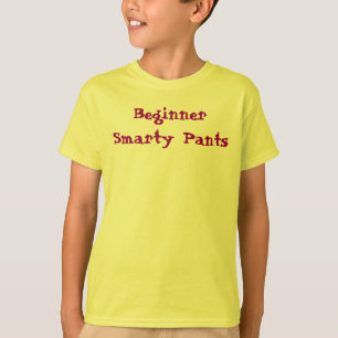 Smarty Pants Beginner Funny Cute Gezegde T-shirt