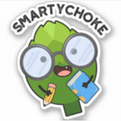 Smartychoke Funny Artichoke Pun Sticker (Voorkant)