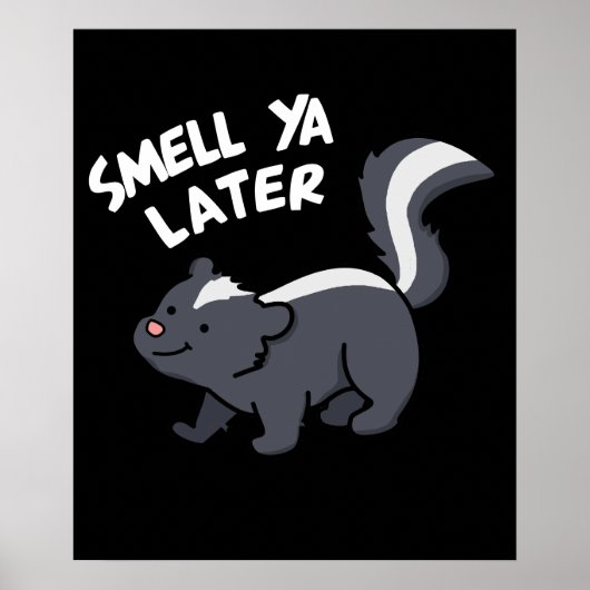 Smell Ya Later Funny Skunk Pun Dark BG Poster (Voorkant)