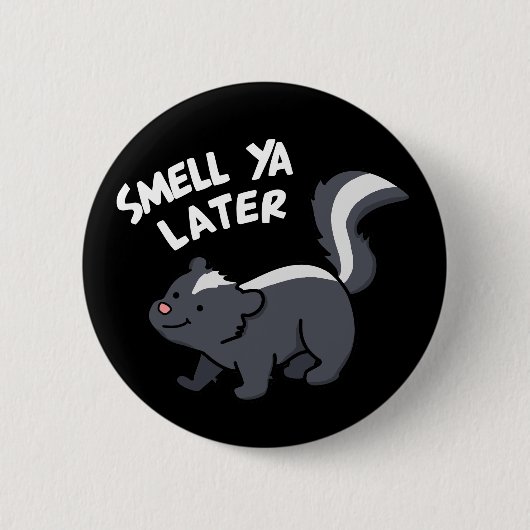 Smell Ya Later Funny Skunk Pun Dark BG Ronde Button 5,7 Cm (Voorkant)