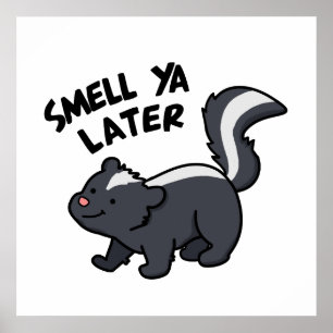 Smell Ya Later Funny Skunk Pun Poster