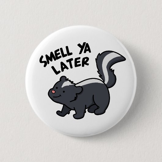 Smell Ya Later Funny Skunk Pun Ronde Button 5,7 Cm (Voorkant)