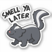 Smell Ya Later Funny Skunk Pun Sticker (Voorkant)