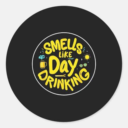 Smells Like Day Drinking Trendy Drinking Funny Gra Ronde Sticker (Voorkant)