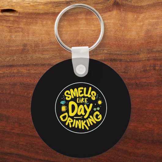 Smells Like Day Drinking Trendy Drinking Funny Gra Sleutelhanger (Voorkant)