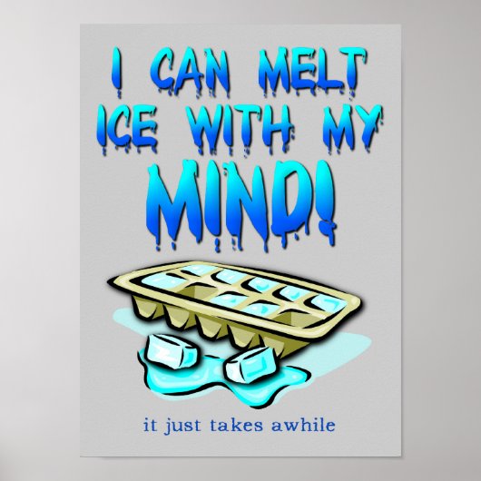Smelt Ijs Met Mijn Geest Grappig Poster Bord (Voorkant)