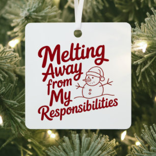 Smeltend Weg Van Mijn Verantwoordelijkheden Snarky Metalen Ornament