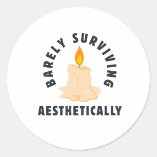 Smeltende Kaars "Barely Surviving Aesthetically" Ronde Sticker