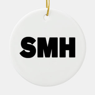 SMH   Text Slang Keramisch Ornament