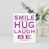 Smile Bright, Hug Tight, Laugh Loud, wees trots Briefkaart (Staand voorkant)