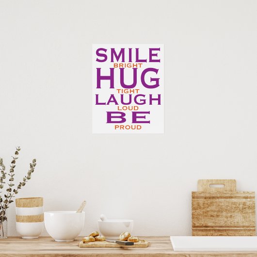 Smile Bright, Hug Tight, Laugh Loud, wees trots Poster (Keuken)