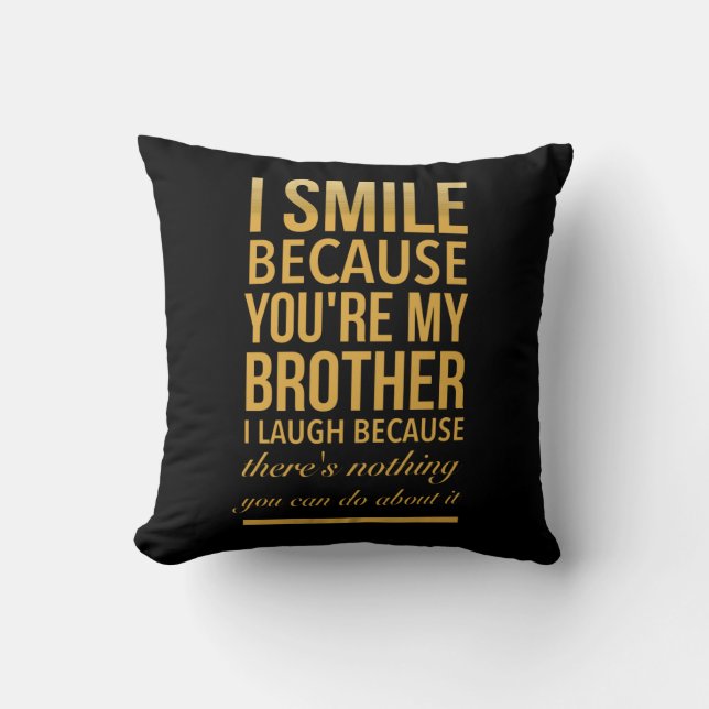 Smile bro Funny birthday gifts for brothers from b Kussen (Voorkant)