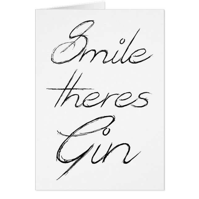 Smile daar is Gin - Grappig (Voorkant)