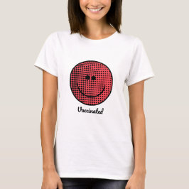 Smile - Fully Vaccinated - Pro Vaccine - Immune T-shirt