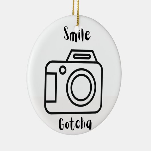 Smile Gotcha met camera op een Keramisch Ornament (Rechts)