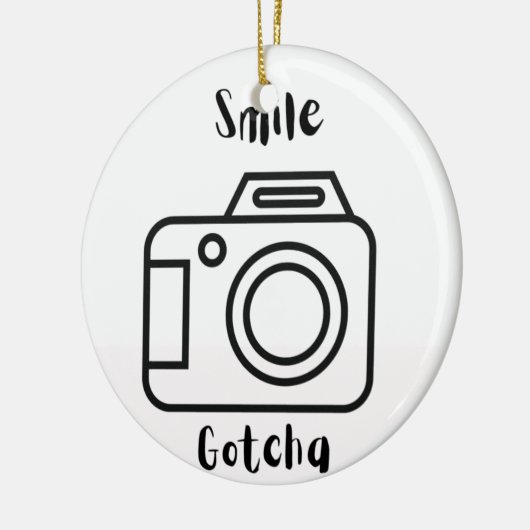 Smile Gotcha met camera op een Keramisch Ornament (Links)