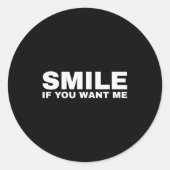 Smile If You Want Me  Ronde Sticker (Voorkant)