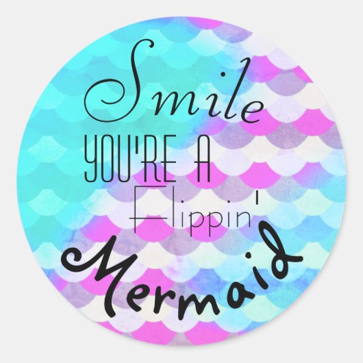Smile Je bent een flipte zeemeermin. Ronde Sticker (Voorkant)