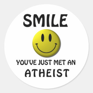 SMILE, je hebt net een atheïst ontmoet. Ronde Sticker