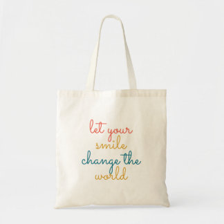 Smile Laat je glimlach de wereld veranderen Tote Bag