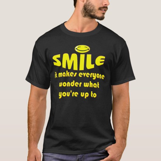 Smile - Laat mensen zich afvragen wat je van plan T-shirt (Voorkant)