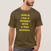 Smile like a monkey with a new banana T-shirt (Voorkant)