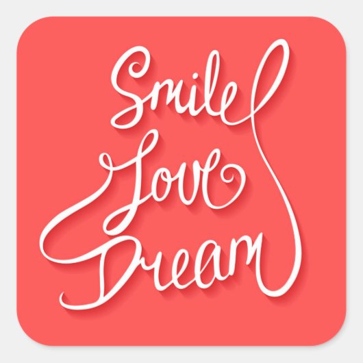 Smile Love Dream Vierkante Sticker (Voorkant)