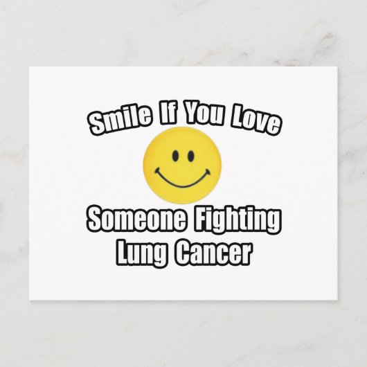 Smile..Love Someone Fighting Lung Cancer Briefkaart (Voorkant)