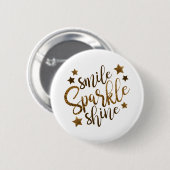 Smile, Sparkle, Shine Round Button (Voorkant /achterkant)