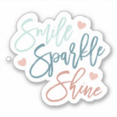 Smile Sparkle Shine Waterdichte Sticker (Voorkant)