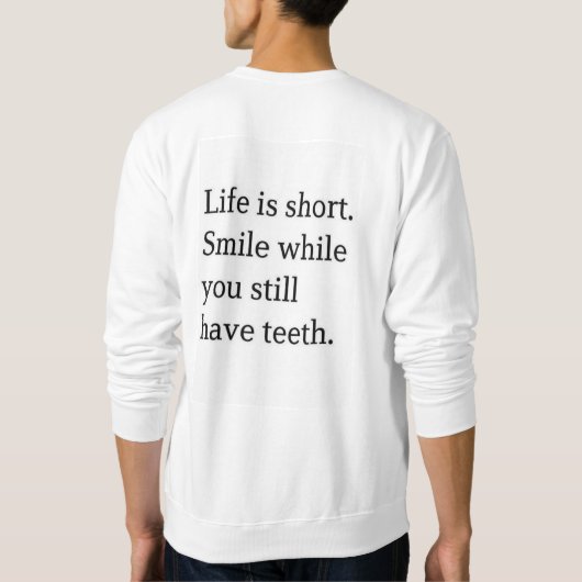 smile while u still have teeth Moncluzy merch Trui (Achterkant)