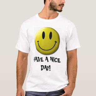 Smiley, HEB EEN NICE DAG! T-shirt