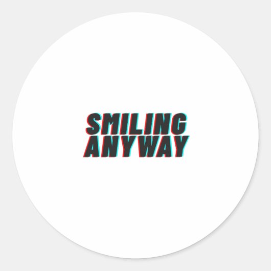 Smiling Anyway Glitch Effect Retro Quote Design Ronde Sticker (Voorkant)