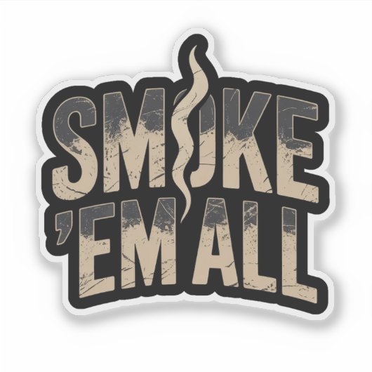 Smoke 'Em All - Grappige BBQ Grillen Papa Sticker (Voorkant)