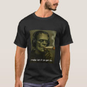 Smoke 'em if ya got 'em Frankenstein T-shirt (Voorkant)
