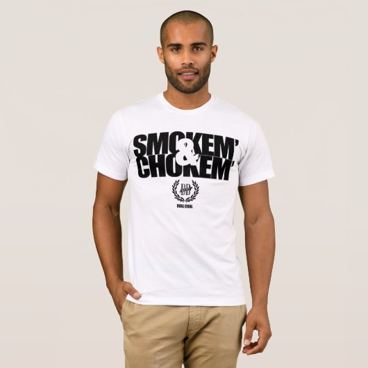 Smokem'' en Chokem'' T-shirt (Voorkant volledig)