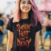 Smokin heet, Cant ontkennen T-shirt