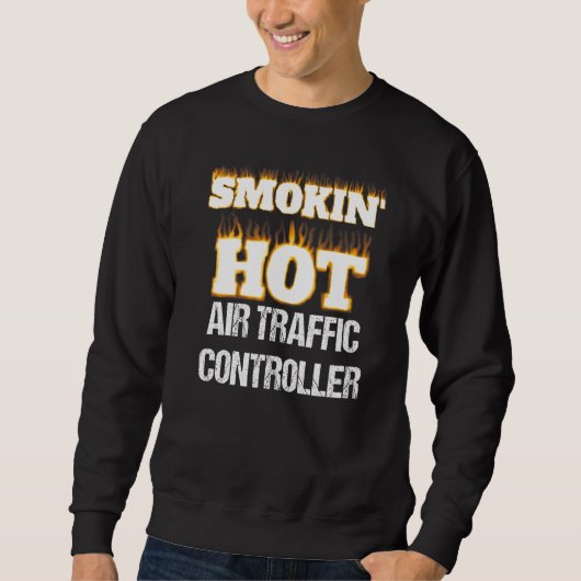 Smokin' Hot Air Traffic Controller Career Pride Trui (Voorkant)