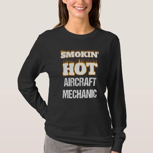 Smokin' Hot Aircraft Mechanic Career Profession Pr T-shirt (Voorkant)