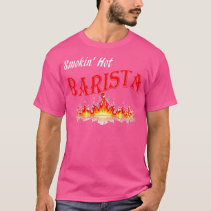 Smokin Hot Barista T-shirt