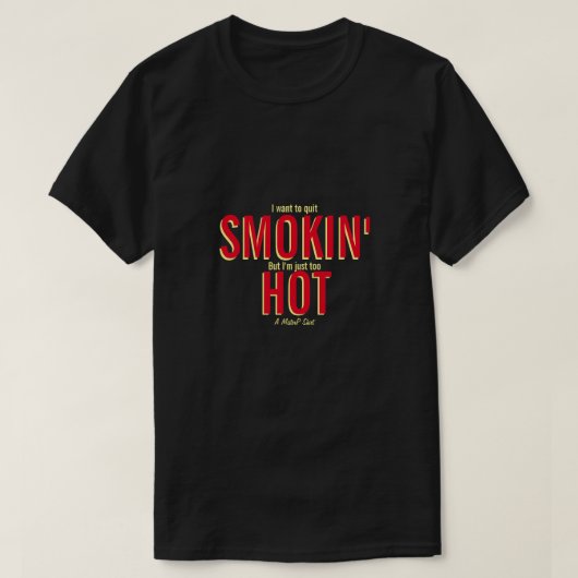 Smokin' Hot beroemd gemaakt door A MisterP Shirt (Design voorkant)