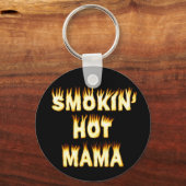 Smokin' Hot Mama Funny Moeder Flames Sleutelhanger (Voorkant)
