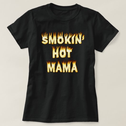 Smokin' Hot Mama Moederdag Fire T-shirt (Design voorkant)