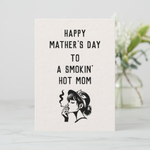 Smokin 'Hot Mom? Deze Moederdag Kaart is voor haar