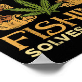 Smoking Solves Problems Fishing Weed Stoner Pot  Poster (Hoek)