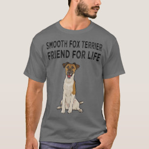 Smooth Fox Terrier Friend For Life Dog Friendship T-shirt