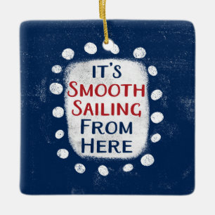Smooth Sailing from Here Ornament