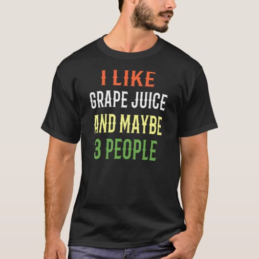 Smoothie Juice Ik hou van druivensap en misschien T-shirt (Voorkant)