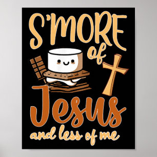 Smore Of Jesus Less Of Me Christelijke camper camp Poster